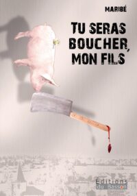 Tu seras boucher, mon fils